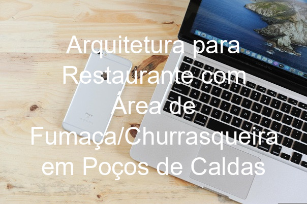 Arquitetura para Restaurante com Área de Fumaça/Churrasqueira em Poços de Caldas