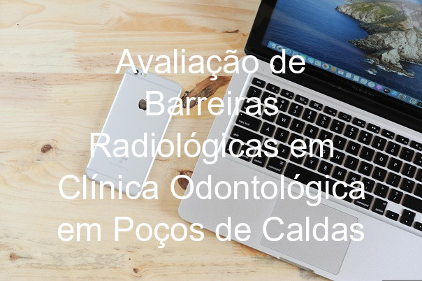 Avaliação de Barreiras Radiológicas em Clínica Odontológica em Poços de Caldas