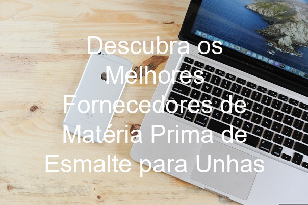 Descubra os Melhores Fornecedores de Matéria Prima de Esmalte para Unhas