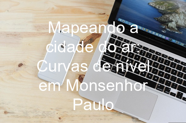 Mapeando a cidade do ar: Curvas de nível em Monsenhor Paulo