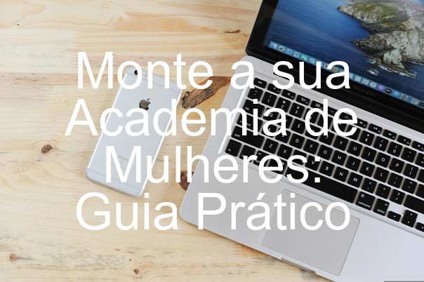 Monte a sua Academia de Mulheres: Guia Prático