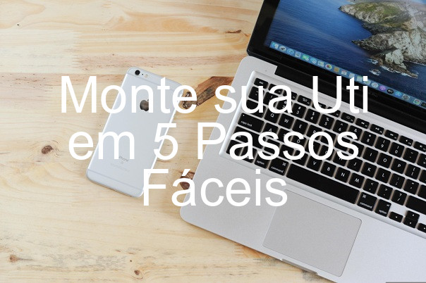 Monte sua Uti em 5 Passos Fáceis